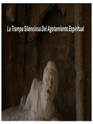 cover image of La Trampa Silenciosa Del Agotamiento Espiritual